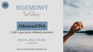 Read more about the article Rozmowy OdSerca „OdmieniONA”